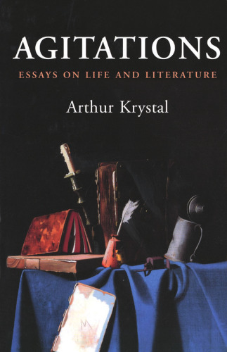 Agitations: Essays on Life and Literature