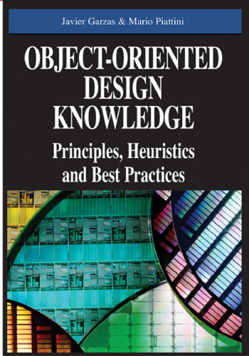 Object-oriented design knowledge: principles, heuristics, and best practices