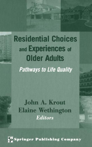 Residential Choices and Experiences of Older Adults: Pathways to Life Quality