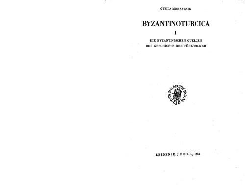Byzantinoturcica: Die byzantinischen Quellen der Geschichte der Türkvölker