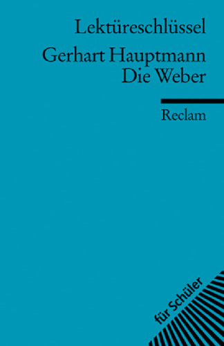 Lektüreschlüssel: Gerhart Hauptmann - Die Weber