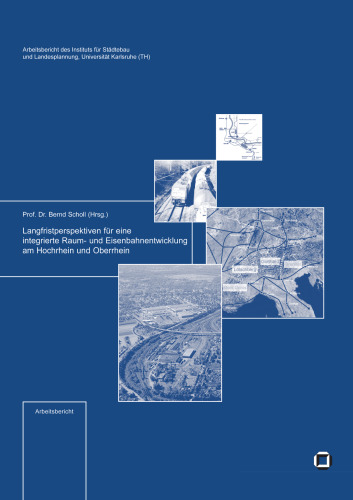 Integrierte Raum- und Eisenbahnentwicklung am Hochrhein und Oberrhein  German