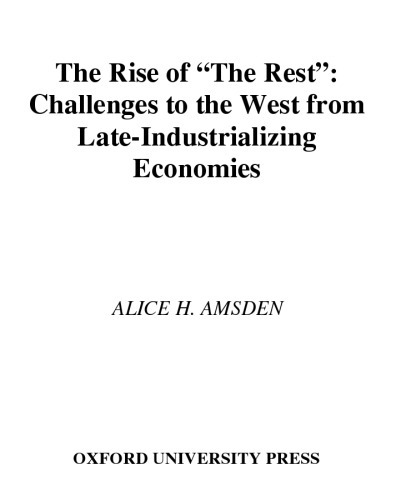 The Rise of 'The Rest': Challenges to the West from Late-Industrializing Economies