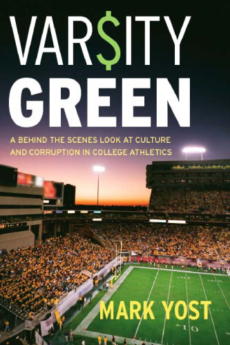 Varsity Green: A Behind the Scenes Look at Culture and Corruption in College Athletics