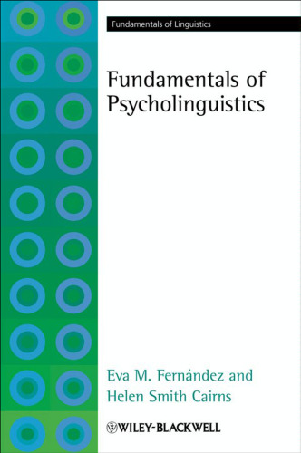 Fundamentals of Psycholinguistics (Fundamentals of Linguistics)