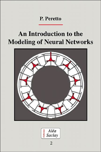 An Introduction to the Modeling of Neural Networks (Collection Alea-Saclay: Monographs and Texts in Statistical Physics)