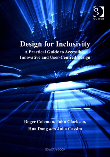 Design for Inclusivity: A Practical Guide to Accessible, Innovative and User-centred Design (Design for Social Responsibility)