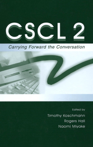 CSCL 2: Carrying Forward the Conversation (Computers, Cognition, and Work)