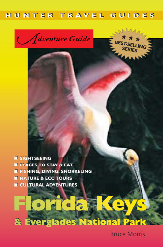 Adventure Guide: Florida Keys & Everglades National Park, 4th Edition (Hunter Travel Guides)