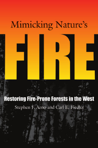 Mimicking Nature's Fire: Restoring Fire-Prone Forests In The West