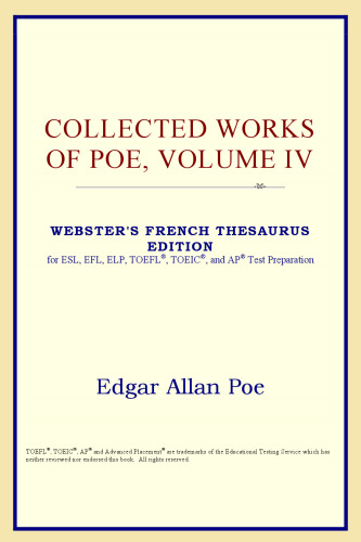 Collected Works of Poe, Volume IV (Webster's French Thesaurus Edition)