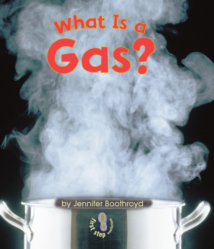 What Is a Gas? (First Step Nonfiction)