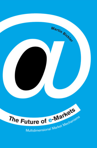 The Future of e-Markets: Multidimensional Market Mechanisms