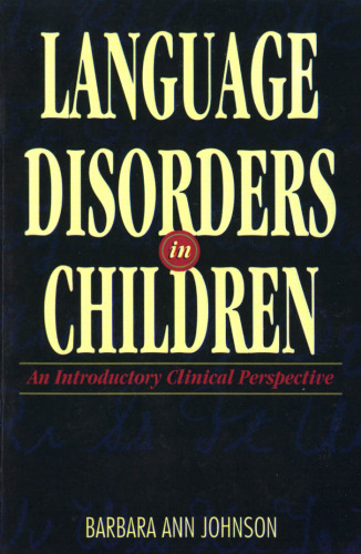 Language Disorders in Children: An Introductory Clinical Perspective (Health & Life Science)