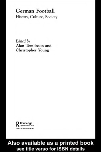 German Football: History, Culture, Society and the World Cup 2006