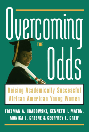 Overcoming the Odds: Raising Academically Successful African American Young Women