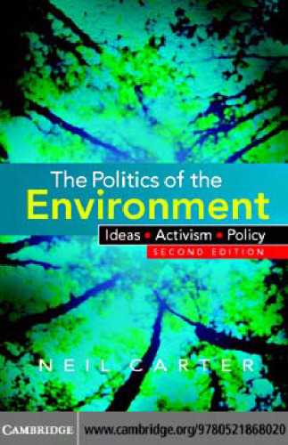 The Politics of the Environment: Ideas, Activism, Policy