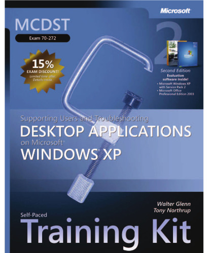 MCDST Self-Paced Training Kit (Exam 70-272): Supporting Users and Troubleshooting Applications on Microsoft Windows XP