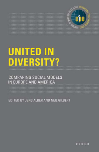 United in Diversity?: Comparing Social Models in Europe and America (International Policy Exchange Series)