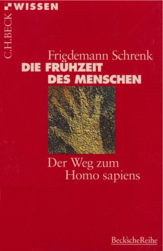 Die Frühzeit des Menschen. Der Weg zum Homo sapiens (Beck Wissen)