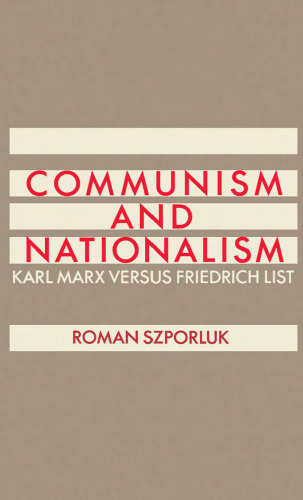 Communism and Nationalism: Karl Marx Versus Friedrich List