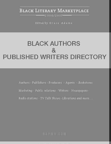 Black Authors & Published Writers Directory 2006 2007: Black Literary Market Place 2006   2007