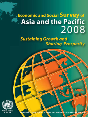 Economic and Social Survey of Asia and the Pacific 2008: Sustaining Growth and Sharing Prosperity