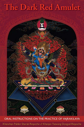 The Dark Red Amulet: Oral Instructions on the Practice of Vajrakilaya