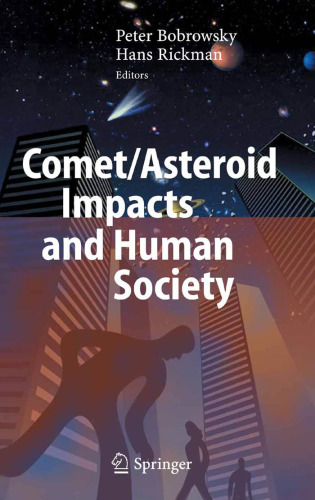 Comet Asteroid Impacts and Human Society: An Interdisciplinary Approach