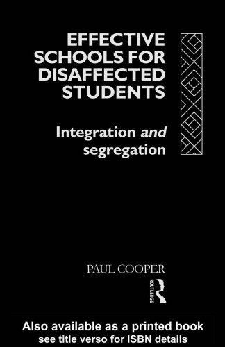 Effective Schools for Disaffected Students: Integration and Segregation