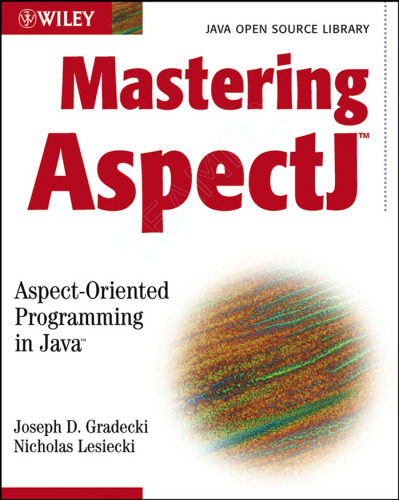 Mastering AspectJ: Aspect-Oriented Programming in Java