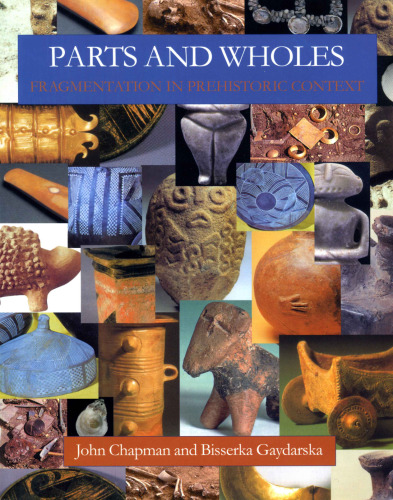 Parts And Wholes: Fragmentation in Prehistoric Context