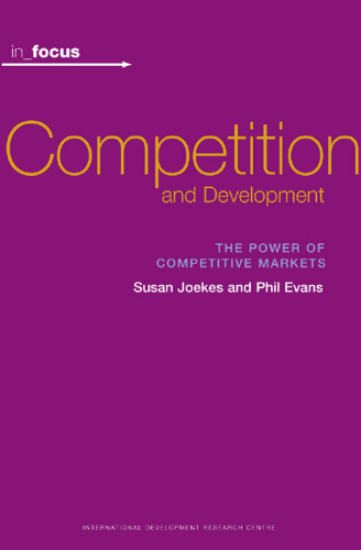 Competition and Development: The Power of Competitive Markets (In Focus)