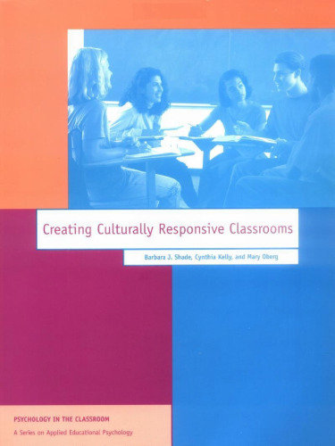 Creating Culturally Responsive Classrooms (Apa Psychology in the Classroom Series)