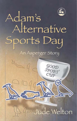 Adam's Alternative Sports Day: An Asperger Story