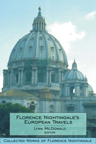 Florence Nightingale’s European Travels: Collected Works of Florence Nightingale, Volume 7