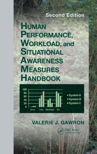 Human Performance, Workload, and Situational Awareness Measures Handbook, Second Edition (Handbook)