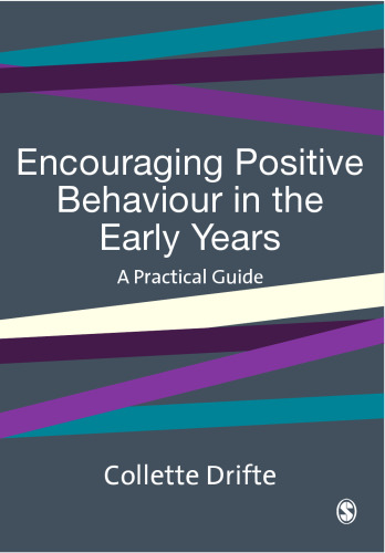 Encouraging Positive Behaviour in the Early Years: A Practical Guide