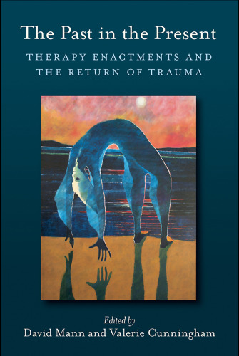 The Past in the Present: Therapy enactments and the return of trauma