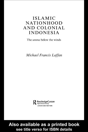 Islamic Nationhood and Colonial Indonesia: The Umma Below the Winds