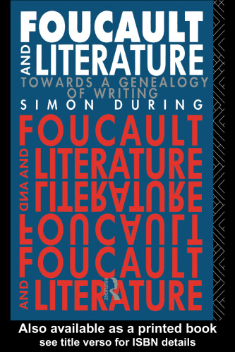 Foucault and Literature: Towards a Genealogy of Writing (New Accents Series)