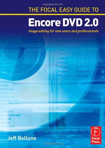 The Focal Easy Guide to Adobe Encore  DVD 2.0