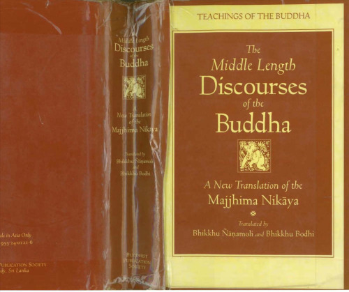 The Middle Length Discourses of the Buddha: A Translation of the Majjhima Nikaya (Teachings of the Buddha)