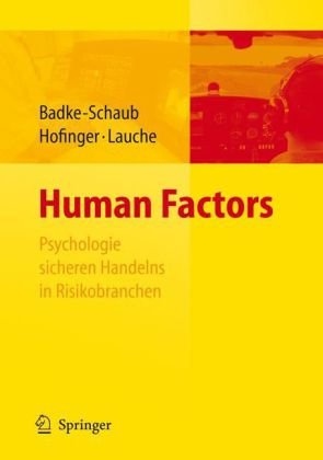 Human Factors - Psychologie sicheren Handelns in Risikobranchen (German Edition)