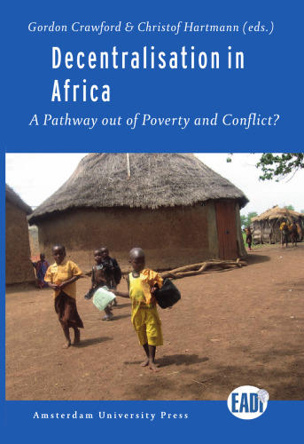 Decentralisation in Africa: A Pathway out of Poverty and Conflict?