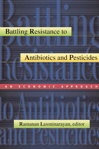 Battling Resistance to Antibiotics and Pesticides: An Economic Approach