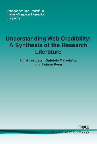 Understanding Web Credibility: A Synthesis of the Research Literature (Foundations and Trends in Human-Computer Interaction)