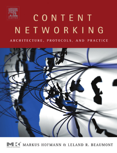 Content Networking : Architecture, Protocols, and Practice (The Morgan Kaufmann Series in Networking)