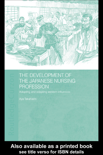 The Development of the Japanese Nursing Profession: Adopting and Adapting Western Influences