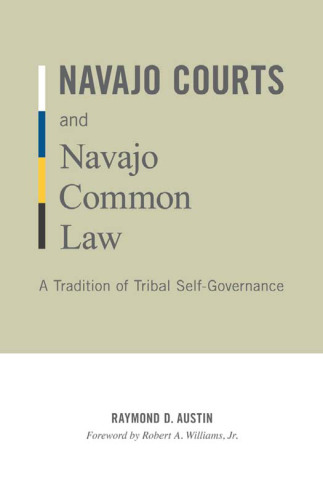 Navajo Courts and Navajo Common Law: A Tradition of Tribal Self-Governance (Indigenous Americas)